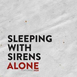 Sleeping With Sirens : Alone (ft. MGK)